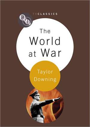 The World at War de Taylor Downing