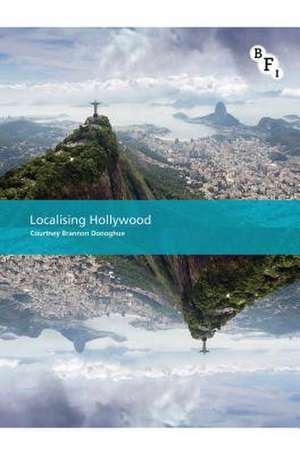 Localising Hollywood de Courtney Brannon Donoghue