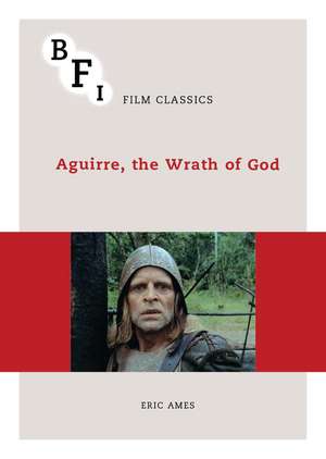 Aguirre, the Wrath of God de Eric Ames