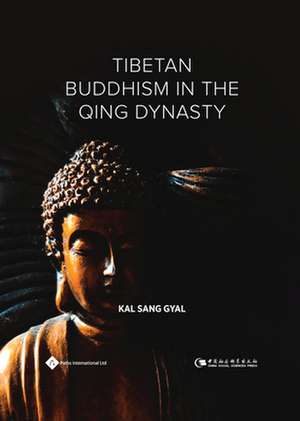 Tibetan Buddhism in the Qing Dynasty de Kalsang Gyal