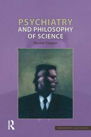 Psychiatry and Philosophy of Science de Rachel Cooper