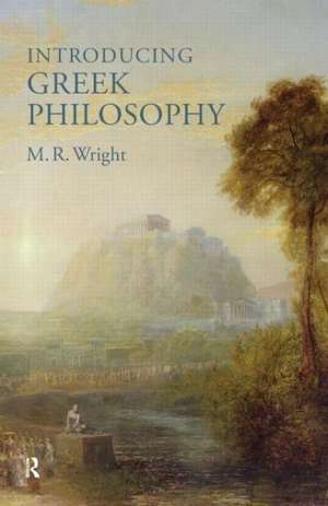 Introducing Greek Philosophy de M. R. Wright