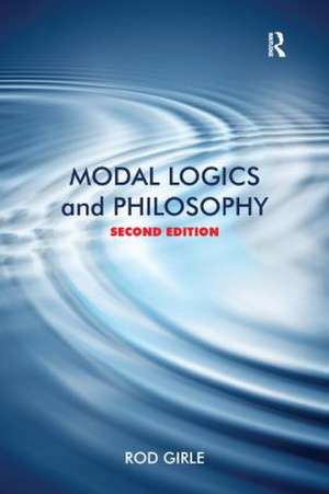 Modal Logics and Philosophy de Rod Girle