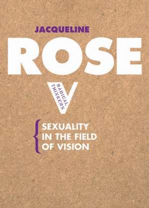 Sexuality in the Field of Vision de Jacqueline Rose