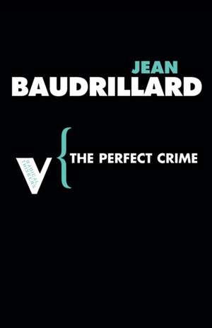 The Perfect Crime: Marxism, Law and the State de Jean Baudrillard