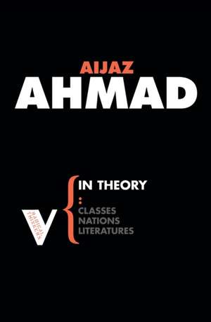 In Theory: Nations, Classes, Literatures de Aijaz Ahmad