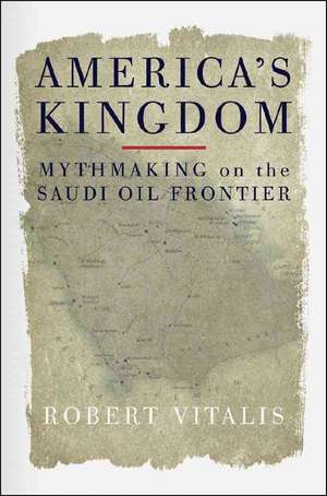 America's Kingdom de Robert Vitalis