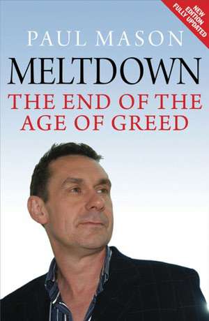 Meltdown: The End of the Age of Greed de Paul Mason