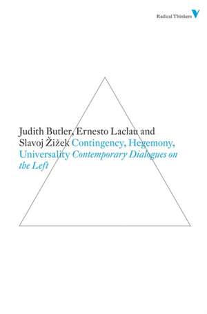 Contingency, Hegemony, Universality: Contemporary Dialogues on the Left de Slavoj Zizek