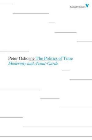 Politics of Time: Modernity and Avant-Garde de Peter Osborne