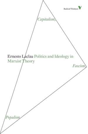 Politics and Ideology in Marxist Theory de Ernesto Laclau