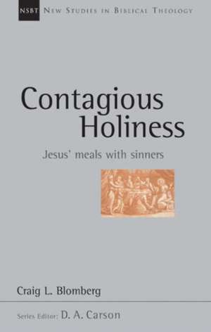 Contagious holiness – Jesus` Meals With Sinners de Craig L Blomberg