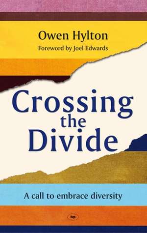 Crossing the Divide – A Call To Embrace Diversity de Owen Hylton