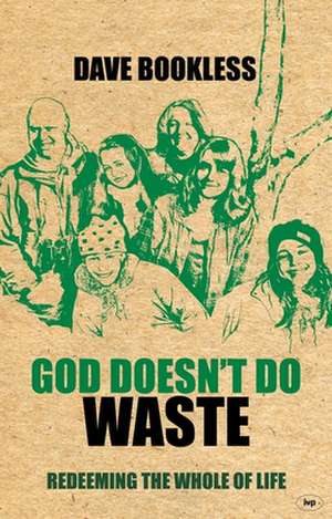 God Doesn't Do Waste de Dave Bookless