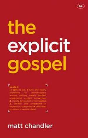 The Explicit Gospel de Matt Chandler