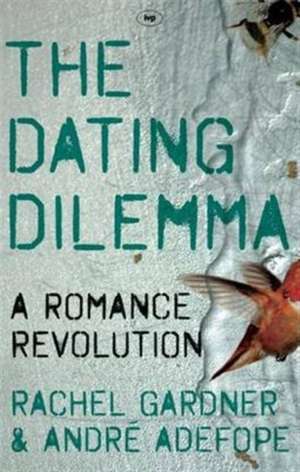 The Dating Dilemma – A Romance Revolution de Rachel Gardner Adefope