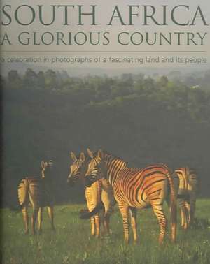 South Africa: A Glorious Country de Wilf Nussey