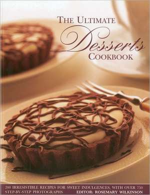 The Ultimate Desserts Cookbook de Rosemary Wilkinson