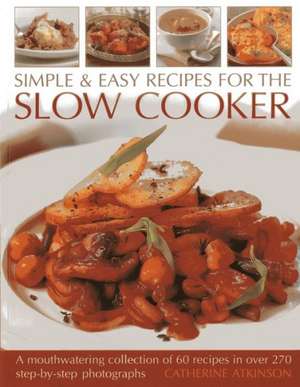 Simple & Easy Recipes for the Slow Cooker de Catherine Atkinson