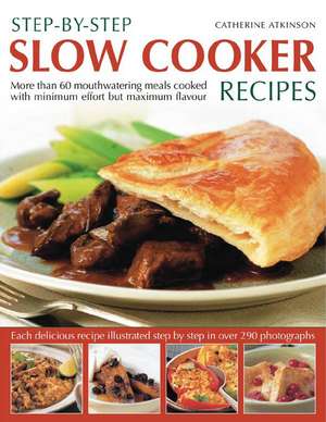 Step-By-Step Slow Cooker Recipes de Catherine Atkinson