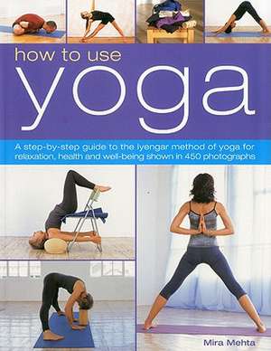 How to Use Yoga de Mira Mehta