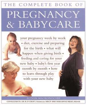 Pregnancy & Babycare, The Complete Book of de Alison Mackonochie