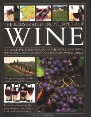 The Illustrated Encyclopedia of Wine de Stuart Walton