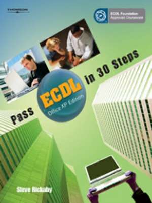 Pass Ecdl in 30 Steps: Office XP Edition de Steve Rickaby