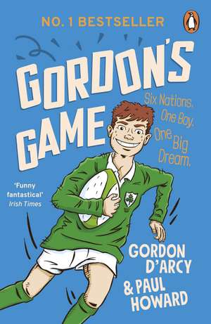 Gordon's Game: The hilarious rugby adventure book for children aged 9-12 who love sport de Paul Howard