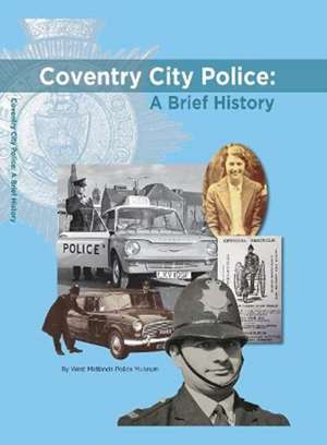 Coventry City Police: A Brief History de Corinne Brazier