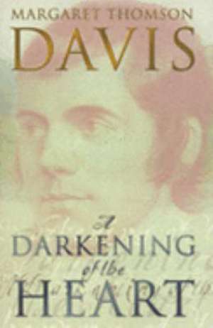 Darkening of the Heart de Margaret Thomson Davis