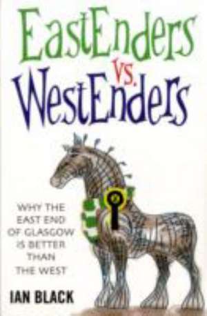 Eastenders Vs Westenders de Ian Black