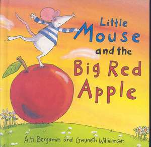 Little Mouse and the Big Red Apple de A. H. Benjamin