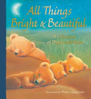 All Things Bright and Beautiful de Helen Lanzrein