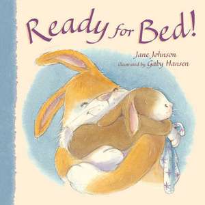 Johnson, J: Ready for Bed! de Gaby Hansen