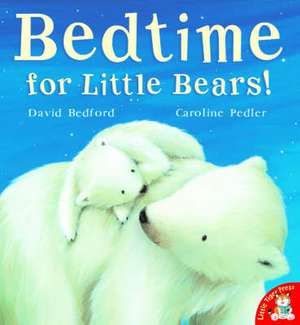 Bedtime for Little Bears! de David Bedford