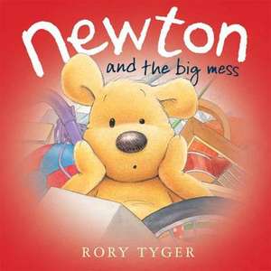 Newton and the Big Mess de Rory Tyger