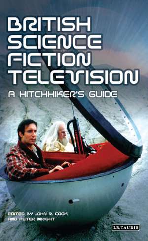 British Science Fiction Television: A Hitchhiker's Guide de John R. Cook