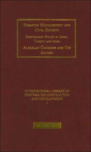 Disaster Management and Civil Society: Earthquake Relief in Japan, Turkey and India de Alpaslan Özerdem