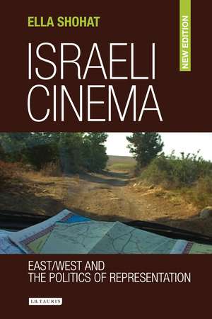 Israeli Cinema: East/West and the Politics of Representation de Ella Shohat