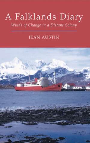 A Falklands Diary: Winds of Change in a Distant Colony de Jean Austin