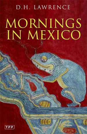 Mornings in Mexico de D. H. Lawrence