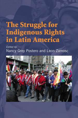 Struggle for Indigenous Rights in Latin America de Nancy Grey Postero