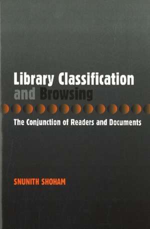 Library Classification and Browsing – The Conjunction of Readers and Documents de Snunith Shoham