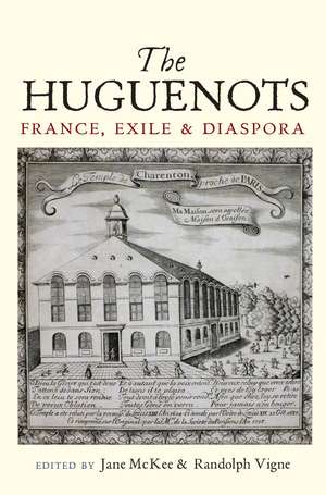 The Huguenots: France, Exile and Diaspora de Jane Mckee