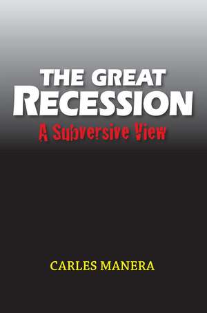 Great Recession – A Subversive View de Carles Manera