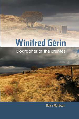 Winifred Gerin – Biographer of the Brontes de Helen Macewan