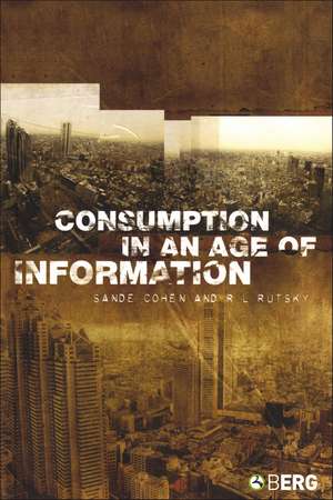 Consumption in an Age of Information de Sande Cohen