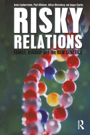 Risky Relations: Family, Kinship and the New Genetics de Katie Featherstone