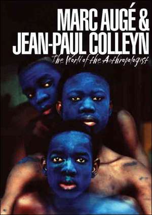 The World of the Anthropologist de Jean-Paul Colleyn